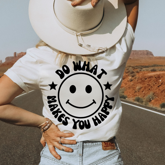 Do What Makes You Happy Tee