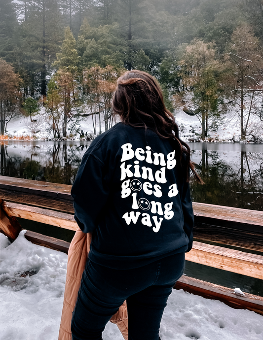 Being Kind goes a long way Sweatshirt