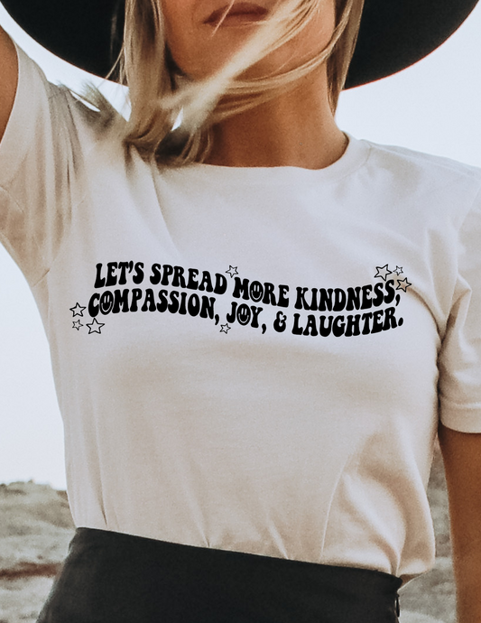 Kindness, Compassion, & Laughter Tee